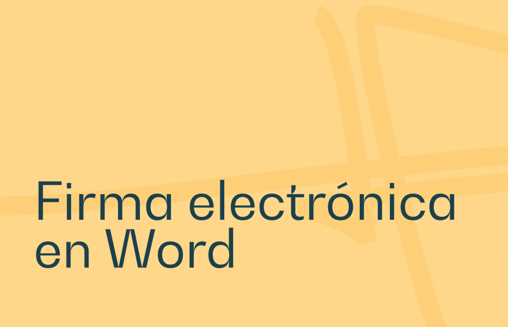 Firma electrónica en Word, guía de uso